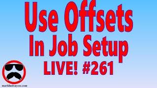 Live Q&A #261 – Use Offsets in Job Setup - Open Q&A