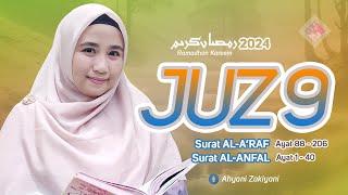 Murottal Juz 9 Full Lengkap Tadarus Ramadhan 2024 Merdu Penenang Hati dan Pikiran - Ahyani Zakiyani