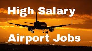 High Salary Airport Jobs - Salaries - On the ground and in the air