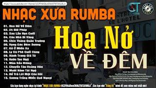 Nhạc Xưa Rumba Hiếm Có Vô Cùng   HOA NỞ VỀ ĐÊM Lk Nhạc Lính Xưa 1975 Bất Hủ Vượt Thời Gian