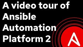 A video tour of Ansible Automation Platform 2