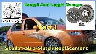 Skoda Fabia Clutch Replacement part 1 Bodgit And Leggit Garage