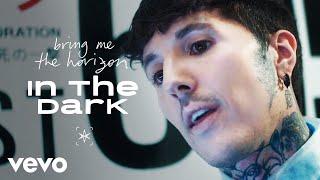 Bring Me The Horizon - in the dark Official Video