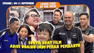 PASUKIN BIKIN FILM ZEHAN BIKIN GEMAS  LAPOR PAK OF THE WEEK Eps.09-13 September 2024