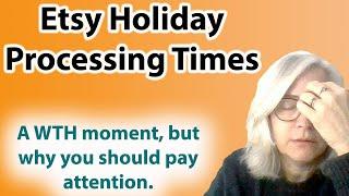 Etsy holiday processing dates and what Im doing about them.
