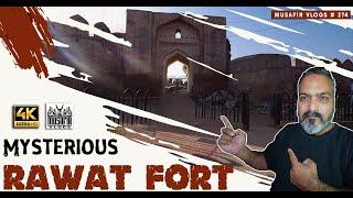 Mysterious Rawat Fort  History of Rawat Qila  Musafir Vlogs 274