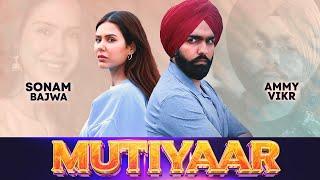 MUTIYAAR New Punjabi Movie 2024 Full Movie  Ammy Virk  Sonam Bajwa  New Punjabi movies 2024