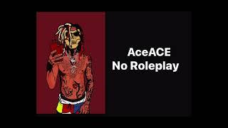 Ace - No Roleplay Official audio