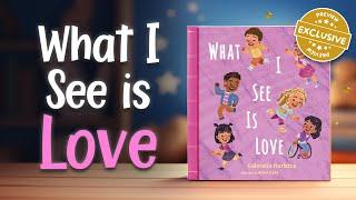 What I See is Love by Gabriella Fiorletta