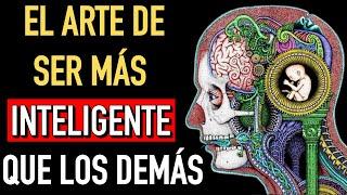 EL ARTE DE SER MÁS INTELIGENTE QUE LOS DEMÁS  Estas actitudes te harán más sabio