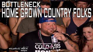 Bottleneck  Home Grown Country Folk Official Video