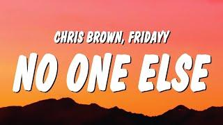 Chris Brown - No One Else Lyrics ft. Fridayy a little bit of oxygen is all we need