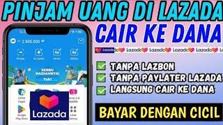 Cara pinjam saldo dana di Lazada Terbaru  Cara pinjam uang di Lazada Terbaru