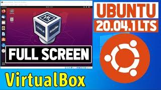 How to make Ubuntu Full Screen in Virtualbox 2020  VirtualBox Fullscreen