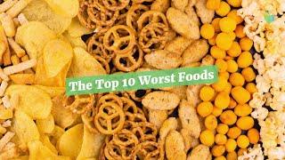 The Top 10 Worst Foods