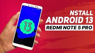 How To Install Android 13 On Redmi Note 5 Pro  Full Guide