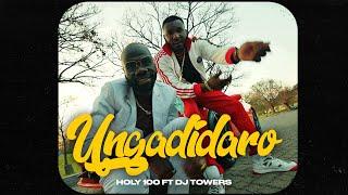 Holly 100 ft. DJ Towers - Ungandidaro Official Music Video