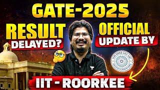 GATE 2025 Official Update  GATE 2025 Result Delayed?  GATE 2025 Exam