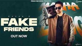 Fake Friends Official Song  Husan  New Punjabi Song 2024  Prime Records