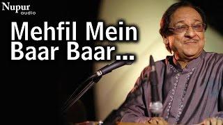 Mehfil Mein Baar Baar Kisi Par Nazar Gai - Ghulam Ali  Evergreen Ghazals  Nupur Audio