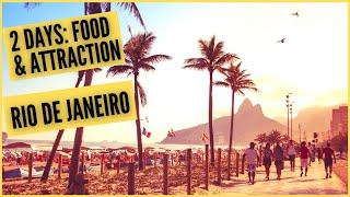 2 DAYS IN RIO DE JANEIRO BRAZIL  WHAT TO DO AND EAT  ATTRACTIONS AND BRAZILIAN FOOD