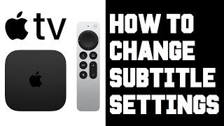 Apple TV How To Turn On Subtitles - How To Change Subtitle Settings Apple TV - Turn Subtitles OnOff