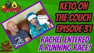 Keto on the Couch 31  Joe broke his window  Rachels running team