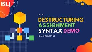 Destructuring assignment syntax demo in JavaScript