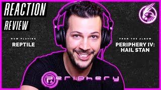 Periphery Reptile - REACTION  REVIEW