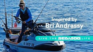 Fishing for the moment with Bri Andrassy  Sea-Doo