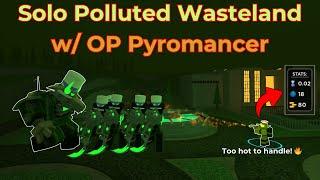 Solo Polluted Wasteland Triumph But Pyromancer Is Too Hot OP - Tower Defense Simulator