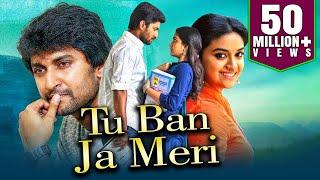 Tu Ban Ja Meri 2019 Telugu Hindi Dubbed Full Movie  Nani Keerthy Suresh Naveen Chandra