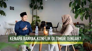 Kenapa Banyak konflik di Timur-Tengah? Ini Penjelasan alumni Suriah