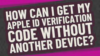 How can I get my Apple ID verification code without another device?