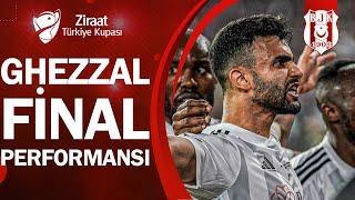 Beşiktaş Rachid Ghezzal Ziraat Türkiye Kupası Final Performansı