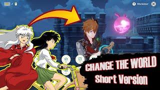 Change the World - Inuyasha Short Version  Genshin Impact