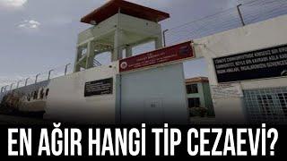 En Ağır Hangi Tip Cezaevi? - F Tipi Cezaevi Nasıl Bir yer?