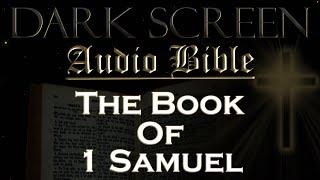 Dark Screen - Audio Bible - The Book of 1 Samuel - KJV. Fall Asleep with Gods Word.