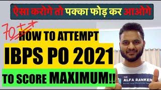 How to Attempt IBPS PO 2021 Prelims? How to Crack IBPS PO in First Attempt ? Score 70 marks in IBPS