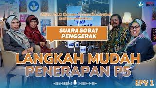 Langkah Mudah Penerapan P5  Suara Sobat Penggerak Eps.1