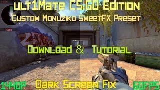 CSGO ult1Mate CSGO Edition -SweetFX Preset -Dark Screen Fix -Download & Tutorial 1440P60FPS