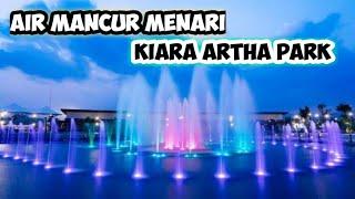 Air Mancur Menari di Kiara Artha Park  Dancing Fountain at Kiara Artha Park