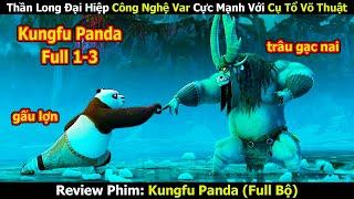 Review Phim Thần Long Đại Hiệp Công Nghệ Var Cực Mạnh Với Cụ Tổ Làng Võ  Kungfu Panda Full 1-3