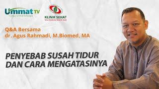 dr. Agus Rahmadi - Penyebab Susah Tidur dan Cara Mengatasinya