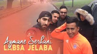 Aymane Serhani - Labsa Jelaba Clip Selfie   ‎لابسة الجلابة