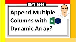 Append Multiple Columns with Excel Dynamic Spilled Array Formula. Excel Magic Trick 1646.