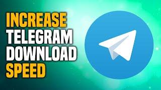 How to Increase Telegram Download Speed - Directly Fix Slow Downloading EASY TUTORIAL