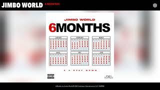 Jimbo World - 6 Months Official Audio