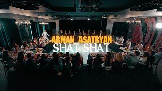 Shat Shat - Arman Asatryan