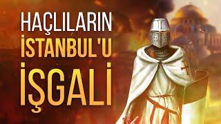 Mısıra Diye Yola Çıkan Haçlılar İstanbulu Konstantinopolis Nasıl Yağmaladı? - 4. Haçlı Seferi